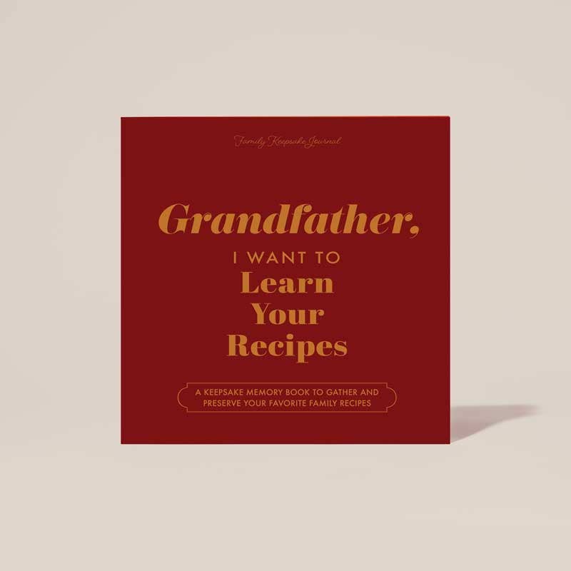 Grandfather, I Want to Learn Your Recipes