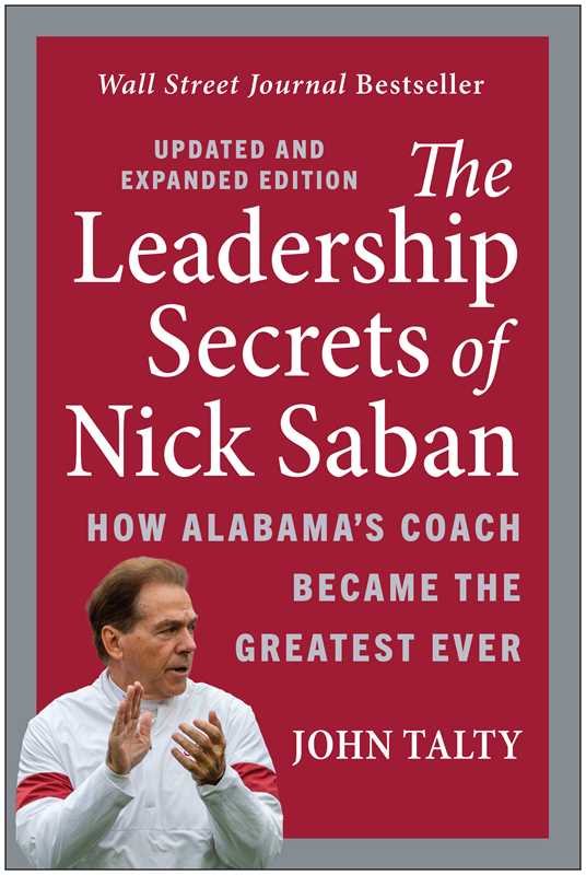 Leadership Secrets of Nick Saban, Updated and Expanded by John Talty